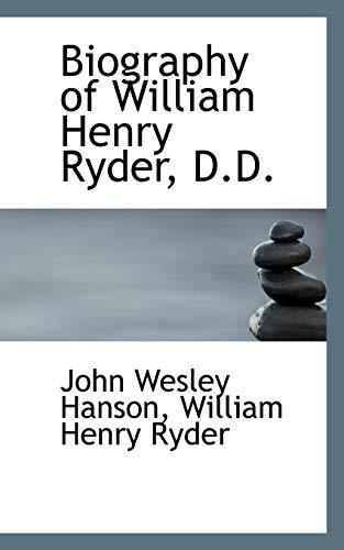 9781110028054: Biography of William Henry Ryder, D.D.
