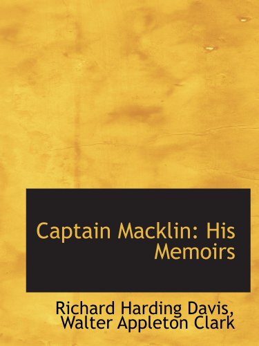 Captain Macklin: His Memoirs (9781110029396) by Davis, Richard Harding