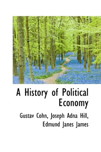 9781110030064: A History of Political Economy