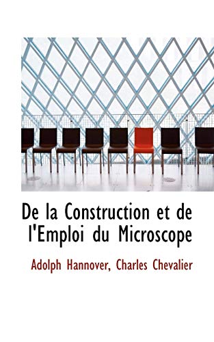 9781110030330: De la Construction et de l'Emploi du Microscope