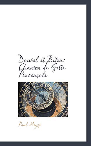 Daurel et Beton: Chanson de Geste ProvenÃ§ale (9781110030675) by Meyer, Paul
