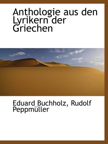 Anthologie aus den Lyrikern der Griechen (9781110033492) by Buchholz, Eduard