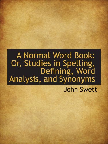 9781110034628: A Normal Word Book: Or, Studies in Spelling, Defining, Word Analysis, and Synonyms