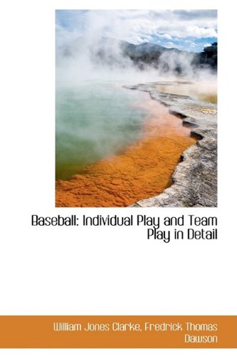 9781110035342: Baseball: Individual Play and Team Play in Detail