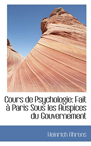 9781110035557: Cours de Psychologie: Fait Paris Sous Les Auspices Du Gouvernement