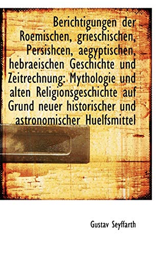 9781110035885: Berichtigungen der Roemischen, grieschischen, Persishcen, aegyptischen, hebraeischen Geschichte und