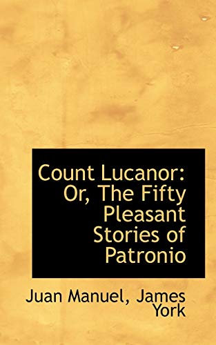 Count Lucanor: The Fifty Pleasant Stories of Patronio (9781110035953) by Manuel, Juan