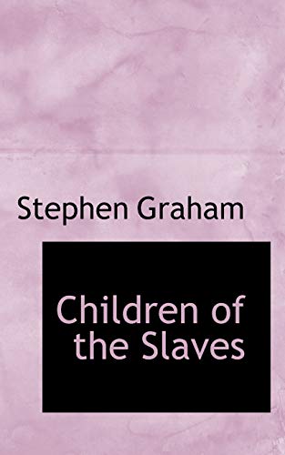 Children of the Slaves (9781110036493) by Graham, Stephen