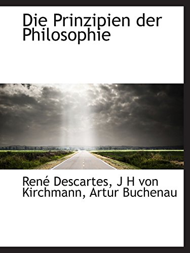Die Prinzipien der Philosophie (9781110037582) by Descartes, RenÃ©