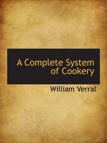 9781110039074: A Complete System of Cookery