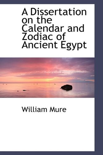 9781110039739: A Dissertation on the Calendar and Zodiac of Ancient Egypt