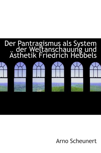 9781110040384: Der Pantragismus als System der Weltanschauung und sthetik Friedrich Hebbels