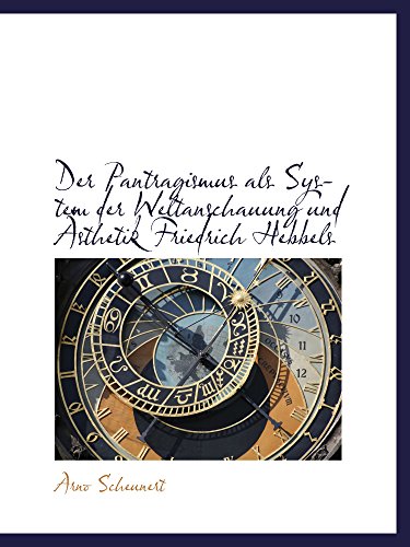 Imagen de archivo de Der Pantragismus als System der Weltanschauung und sthetik Friedrich Hebbels a la venta por Revaluation Books