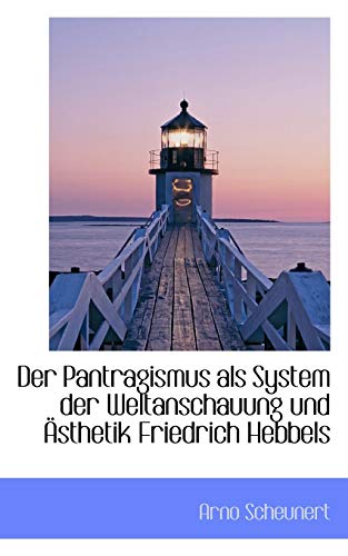 9781110040438: Der Pantragismus als System der Weltanschauung und sthetik Friedrich Hebbels