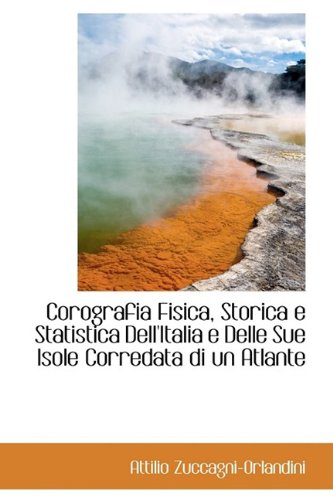 9781110041817: Corografia Fisica, Storica e Statistica Dell'Italia e Delle Sue Isole Corredata di un Atlante