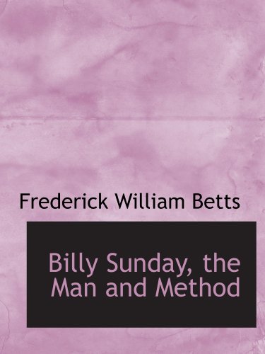 Stock image for Billy Sunday, the Man and Method for sale by Revaluation Books