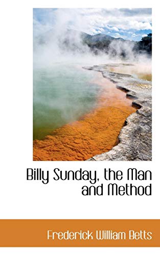 9781110043361: Billy Sunday, the Man and Method