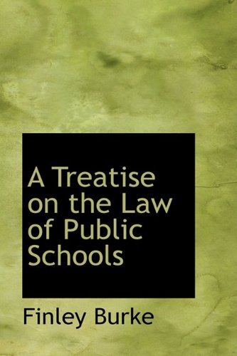 9781110045198: A Treatise on the Law of Public Schools