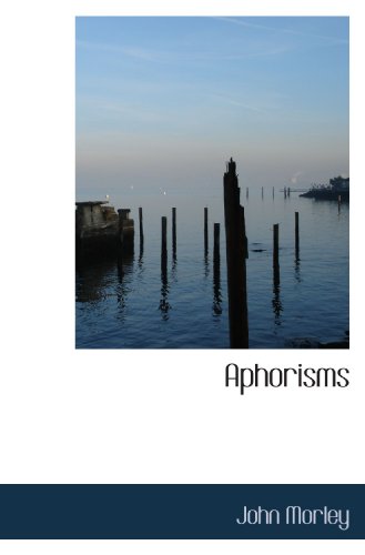 Aphorisms (9781110045525) by Morley, John