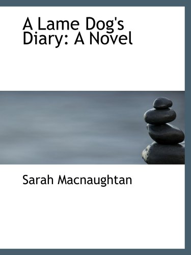 Beispielbild fr A Lame Dog's Diary: A Novel zum Verkauf von Revaluation Books