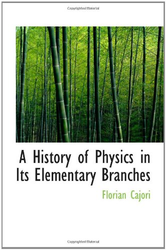 Stock image for A History of Physics in Its Elementary Branches for sale by Revaluation Books