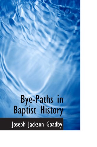 9781110052264: Bye-Paths in Baptist History