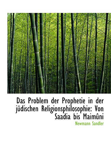 Stock image for Das Problem der Prophetie in der jdischen Religionsphilosophie: Von Saadia bis Maimni for sale by Revaluation Books