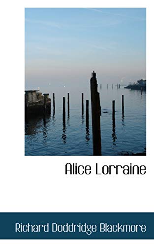 Alice Lorraine - Blackmore, R. D.