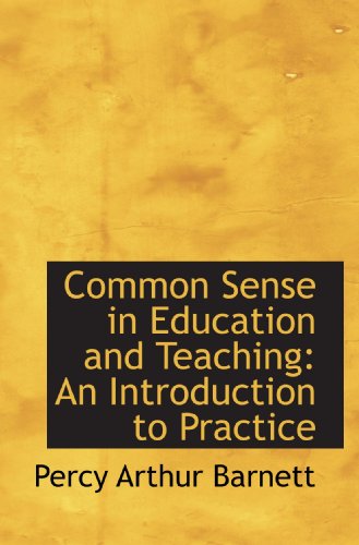 Imagen de archivo de Common Sense in Education and Teaching: An Introduction to Practice a la venta por Revaluation Books