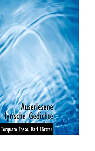 Auserlesene lyrische Gedichte (9781110058501) by Tasso, Author Torquato