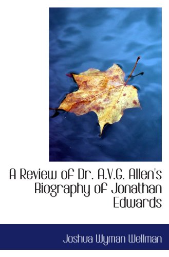 Imagen de archivo de A Review of Dr. A.V.G. Allen's Biography of Jonathan Edwards a la venta por Revaluation Books