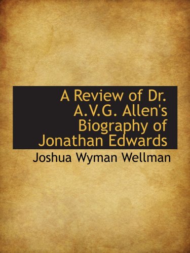 Imagen de archivo de A Review of Dr. A.V.G. Allen's Biography of Jonathan Edwards a la venta por Revaluation Books