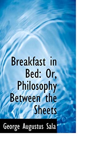 9781110061853: Breakfast in Bed: Or, Philosophy Between the Sheets