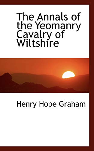 Stock image for The Annals of the Yeomanry Cavalry of Wiltshire for sale by THE SAINT BOOKSTORE