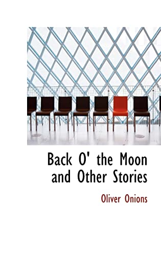 9781110062928: Back O' the Moon and Other Stories