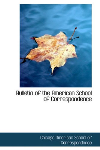 9781110065707: Bulletin of the American School of Correspondence