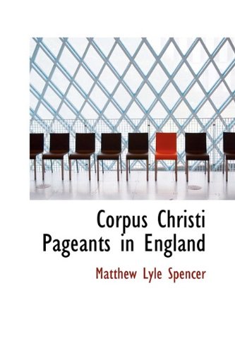 9781110065905: Corpus Christi Pageants in England