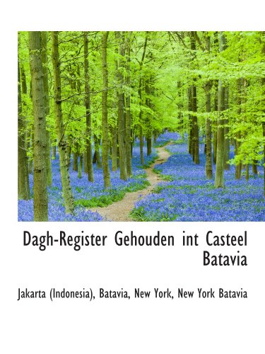 Stock image for Dagh-Register Gehouden int Casteel Batavia for sale by Revaluation Books