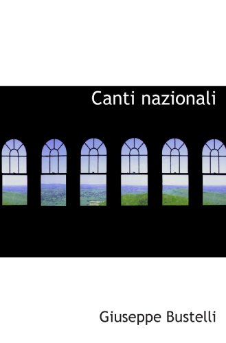 Canti nazionali (9781110068326) by Bustelli, Giuseppe