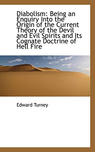 9781110072033: Diabolism: Being an Enquiry Into the Origin of the Current Theory of the Devil and Evil Spirits