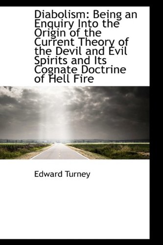 9781110072064: Diabolism: Being an Enquiry Into the Origin of the Current Theory of the Devil and Evil Spirits and