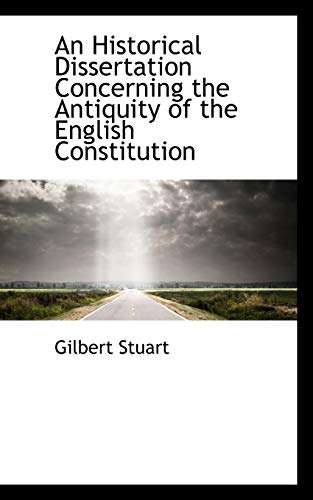 9781110072996: An Historical Dissertation Concerning the Antiquity of the English Constitution