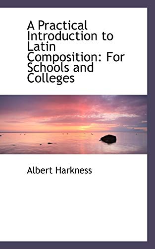 9781110073238: A Practical Introduction to Latin Composition: For Schools and Colleges