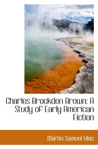 Stock image for Charles Brockden Brown: A Study of Early American Fiction for sale by Revaluation Books