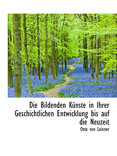 9781110076543: Die Bildenden Knste in Ihrer Geschichtlichen Entwicklung bis auf die Neuzeit