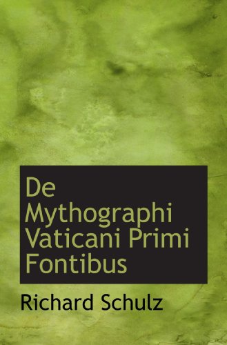 De Mythographi Vaticani Primi Fontibus (9781110080441) by Schulz, Richard