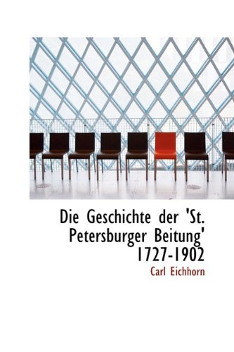 9781110082612: Die Geschichte Der 'St. Petersburger Beitung' 1727-1902