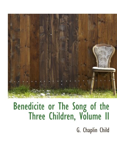 Beispielbild fr Benedicite or The Song of the Three Children, Volume II zum Verkauf von Revaluation Books