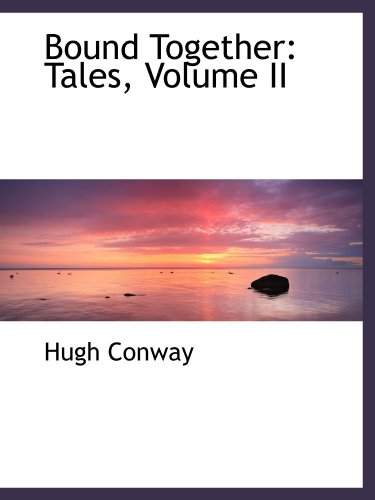 Bound Together: Tales, Volume II (9781110086504) by Conway, Hugh