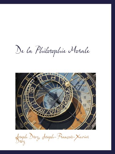 De la Philosophie Morale (9781110087198) by Droz, Joseph